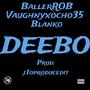 Deebo (feat. Vaughnyxocho35 & PapaBlanko) [Explicit]