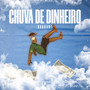 Chuva de Dinheiro (Explicit)