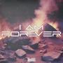 I AM FOREVER