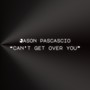 Can't Get Over You