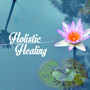 Holistic Healing - Music for Acupuncture, Spa Therapy, Massage, Deep Relaxation and Mental Health