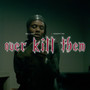 Over Kill Them (feat. VonOff1700) [Explicit]