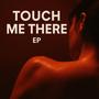 Touch Me There