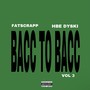 Bacc To Bacc (PT3) (feat. Fatscrapp) [Explicit]