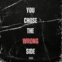 YOU CHOSE THE WRONG SIDE (Explicit)