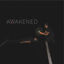 Awakened