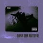 Pass The Butter (Explicit)