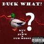 Duck What? (feat. Kuu, Jeww & Luh Moose) [Explicit]