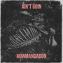 Ain't Goin (Explicit)