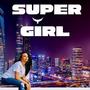 Super Girl (feat. Chloe-Olivia)