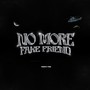 No More Fake Friend (Explicit)