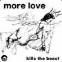 More Love Kills The Beast (Explicit)