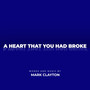 A Heart That You Had Broke