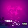 Tequila Baby (Explicit)