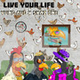 Live Your Life (Explicit)