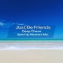 Just Be Friends (Sped up Masters Mix)