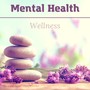 Mental Health Wellness - Meditation Music for Relaxation