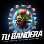 TU BANDERA (feat. Fernanda Rodriguez)