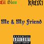 Me & My Friend (feat. KAL1X1) [Explicit]