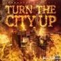 Turn The City UP (Explicit)