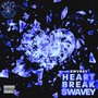 Heart Break Swavey (Explicit)