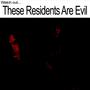 These Residents Are Evil (Explicit)