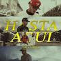 Hasta Aqui (feat. Real Dominadol) [Explicit]