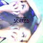 Scared (Explicit)