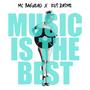 Music is the Best (feat. Kus Rasme & LethalNeedle) (Explicit)