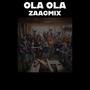 Ola Ola (ZAAG MIX)