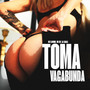 Toma Vagabunda (Explicit)