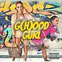 GHood Gurl (Explicit)