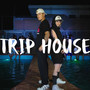 TRIP HOUSE