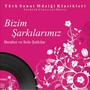 Bizim Şarkılarımız Beraber ve Solo Şarkılar, Vol. 12 (Turkish Classical Music)