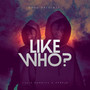 Like Who? (Explicit)