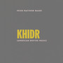 Khidr (American Drifter Music)