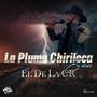 La Pluma Chiriloca En Vivo (Explicit)