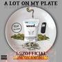 A Lot On My Plate (Explicit)