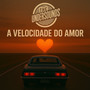 A Velocidade do Amor