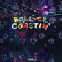 Roll-Or-Coastin’ (Explicit)