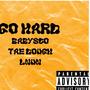 Go Hard (feat. TaeDough & Babysco) [Explicit]