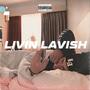 LIVIN LAVISH (feat. RikiBeats) [Explicit]