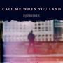 Call Me When You Land