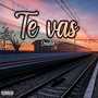 Te Vas (Explicit)