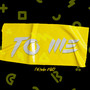 To Me (Radio Edit)