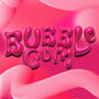 BubbleGum! (Explicit)