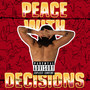 Peace with Decisions (Explicit)