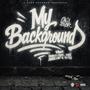 My Background (feat. Smiley Noel, BIGS, Angeloc & Spigs) [Explicit]