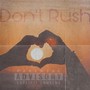 Dont Rush (Explicit)