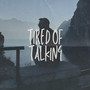 Tired of Talking (Explicit)